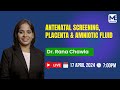 ANTENATAL SCREENING, PLACENTA  \u0026 AMNIOTIC FLUID | Dr Rana Chawla | Meduhub