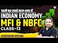Indian Economy | CLASS- 13 - MFI \u0026 NBFC | Madhukar Kotawe