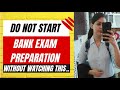 DO NOT study for Bank Exams without watching this
