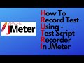 JMeter tutorial 03 -How to record test in JMeter | How to use Test Script Recorder in JMeter