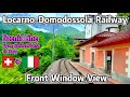 ⁴ᴷ⁶⁰ Swiss/Italian Mountain Railway Driver’s View - Locarno to Domodossola