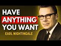 How to Get Anything You Desire in Life | Earl Nightingale