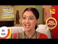 Taarak Mehta Ka Ooltah Chashmah - तारक मेहता का उल्टा चशमाह - Episode 830 - Full Episode