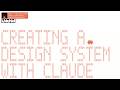 Masterclass: Creating a Design System with Claude