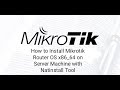 How to install MikroTik RouterOS x86_64 on Server machine through Netinstall tool