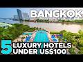 Best Hotels in BANGKOK - The 5 Best 5-star Premium Hotels for Less Than $100