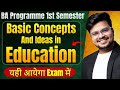 🔥Basic Concepts \u0026 Ideas in Education: MOST IMP Question \u0026 Answer | BA Programme 1st Semester