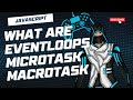 Understanding JavaScript Event Loop – Microtasks vs Macrotasks Explained!