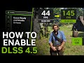 How to enable DLSS 4.5 in any game!