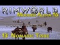 RimWorld | Episode 13 - Camping Out [Rimworld Alpha 16 Wanderlust Modded]
