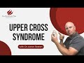 Upper Cross Syndrome | Back to Health with Dr. Aaron Seaton