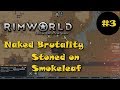 Let's Play Rimworld Naked Brutality 1.0 #3