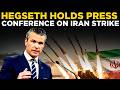 LIVE: Pentagon Briefing on US Military Operation in Iran With Pete Hegseth and Gen. Dan Caine