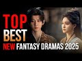Top 10 New Fantasy Drama of 2025 | Top Rated Chinese Xianxia Wuxia Historical Drama