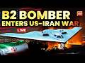 Iran-Israel-US War News LIVE: B2 Bombers Drop 1000 KG Bombs On Iran | US Briefing On Iran War LIVE