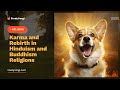 Karma and Rebirth in Hinduism and Buddhism Religions - Research Paper Example