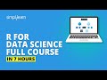 R For Data Science Full Course | Data Science With R Full Course |Data Science Tutorial |Simplilearn