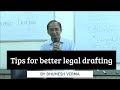 Tips for better legal drafting | Bhumesh Verma