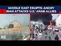 Iran Revenge Engulfs US' Arab Allies: Bahrain, Qatar, UAE, Kuwait, Jordan, Saudi Face Missile Wrath