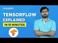What Is TensorFlow? | TensorFlow Explained In 15 Minutes | TensorFlow For Beginners | Simplilearn