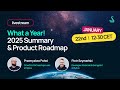 What a Year! 2025 Summary \u0026 Product Roadmap