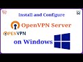 How to Install and Configure OpenVPN Server on Windows