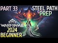 Prep Steel Path WARFRAME 2024 Gameplay Walkthrough Part 33 Gauss Prime| WARFRAME Beginners 2024