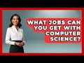 What Jobs Can You Get With Computer Science? - High School Toolkit