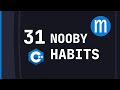31 nooby C++ habits you need to ditch