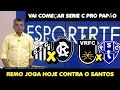 GOOD MORNING PARÁ - REMO PLAYS AGAINST SANTOS TODAY - PAYSANDU WILL GO AFTER VOLTA REDONDA