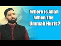 Where Is Allah When The Ummah Hurts?  || Dr. Omar Suleiman