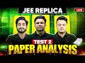 JEE 2026 Replica Test 2 Live Analysis 🔥  | Full Paper Solution + Difficulty Level