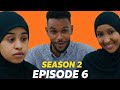 #MUSALSALKA QALBIGA DHINICIISA KLE SEASON 2 EPISODE 6....