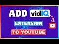 How To Add vidIQ Extension To YouTube 2025
