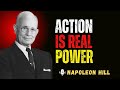 Action is The Real Power | Napoleon Hill