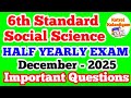 6th Social Science Half Yearly Exam Important Questions December -2025..6th Social English medium