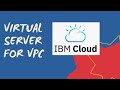 Create Virtual Server for VPC in IBM Cloud #1