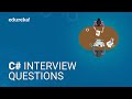 Top 50 C# Interview Questions and Answers | C# Interview Preparation | Edureka