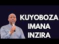 KUYOBOZA IMANA INZIRA NZIZA IGUTUNGANIYE ||  INYIGISHO NZIZA YA Pastor DESIRE H