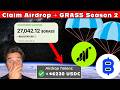 Claim Airdrops + GRASS Season 2 Airdrop - DO THIS NOW