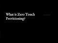 What is Zero Touch Provisioning