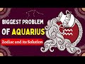 कुंभ राशि की सबसे बड़ी समस्या और उसका समाधान