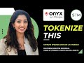 Tokenize This: Keynote Speaker Onyx by J.P. Morgan with Keerthi Moudgal