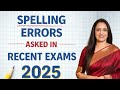 Spelling Errors  asked in recent Exams held in 2025 || Eduquity Pattern | Rani Ma'am