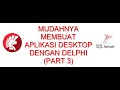 Membuat Aplikasi Desktop Dengan Delphi \u0026 Database SQL Server (PART 3)