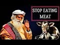 Sadhguru - you should not eat creature which has similar emotions