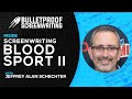 Writer of Bloodsport II with Jeffrey Alan Schechter // Bulletproof Screenwriting® Show