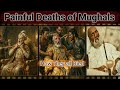 The Final Endings of Every Mughal Emperor || How Mughal Emperors Died #history #mughal #babur #sad