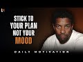 FOLLOW YOUR PLAN, NOT YOUR MOOD | Motivational Speech Inspired by Denzel Washington