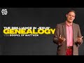 The Brilliance in Jesus' Genealogy | Matthew Bible Study | Dr. Peter Williams